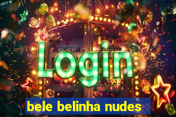 bele belinha nudes